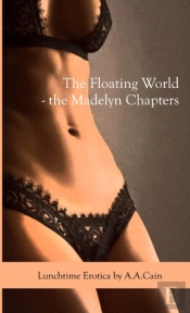 The Floating World - The Madelyn Chapters