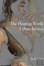 The Floating World - Urban Erotica