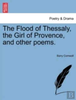 Bertrand.pt - The Flood Of Thessaly, The Girl Of Provence, And Other Poems.