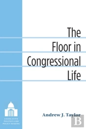 The Floor In Congressional Life