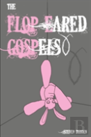 The Flop Eared Gospels