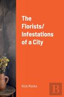 The Florists/ Infestations Of A City