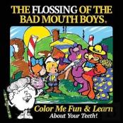 The Flossing Of The Bad Mouth Boys