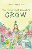 The Flower That Wouldn'T Grow