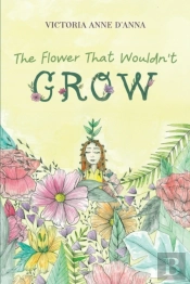 The Flower That Wouldn'T Grow