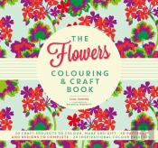The Flowers Colouring & Craft Book