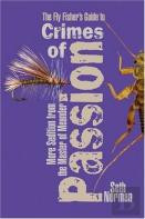The Fly Fisher'S Guide To Crimes Of Passion