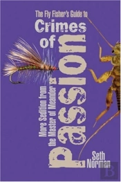 The Fly Fisher'S Guide To Crimes Of Passion
