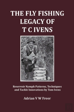 Bertrand.pt - The Fly Fishing Legacy Of T C Ivens: Res