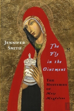 Bertrand.pt - The Fly In The Ointment: The Mysteries Of Mary Magdalene
