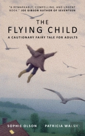 The Flying Child - A Cautionary Fairytale For Adults
