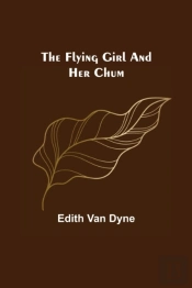 The Flying Girl And Her Chum