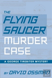 The Flying Saucer Murder Case - A George Tirebiter Mystery