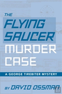 Bertrand.pt - The Flying Saucer Murder Case - A George Tirebiter Mystery