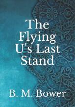 The Flying U'S Last Stand