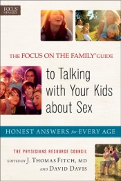 The Focus On The Familyâ® Guide To Talking With Y Â€“ Honest Answers For Every Age