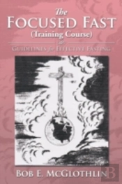 The Focused Fast (Training Course): Guidelines For Effective Fasting