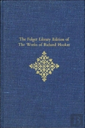 The Folger Library Edition Of The Works Of Richard Hooker