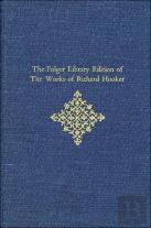 The Folger Library Edition Of The Works Of Richard Hooker