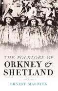 The Folklore Of Orkney And Shetland
