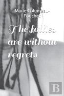 The Follies Are Without Regrets