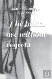 The Follies Are Without Regrets