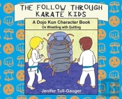 The Follow Through Karate Kids: A Dojo K