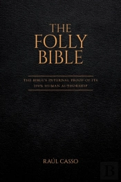 The Folly Bible: The Bible'S Internal Pr