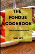 The Fondue Cookbook