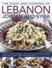 The Food And Cooking Of Lebanon, Jordan And Syria