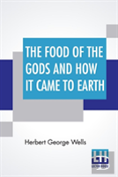 The Food Of The Gods And How It Came To Earth