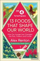 The Food Programme: 13 Foods That Shape Our World