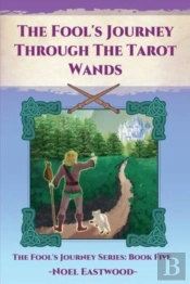 The Fool'S Journey Through The Tarot Wands