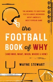The Football Book Of Why (And Who, What, When, Where, And How)