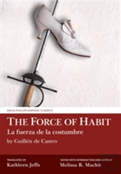 The Force Of Habit (La Fuerza De La Costumbre) By Guillen De Castro