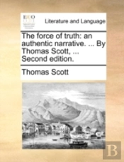 The Force Of Truth: An Authentic Narrati