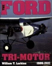 The Ford Tri-Motor 1926-1992