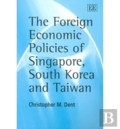 The Foreign Economic Policies Of Singapore, South Korea And Taiwan