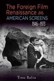 The Foreign Film Renaissance On American Screens, 1946-1973