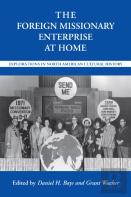 The Foreign Missionary Enterprise At Home