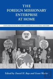 The Foreign Missionary Enterprise At Home