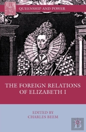 The Foreign Relations Of Elizabeth I