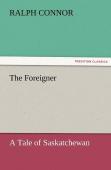 The Foreigner A Tale Of Saskatchewan