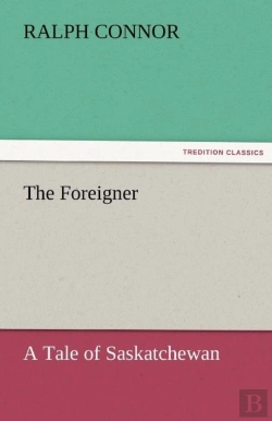Bertrand.pt - The Foreigner A Tale Of Saskatchewan