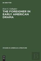 The Foreigner In Early American Drama