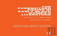 The Foremother Figure In Early Black Women'S Literature