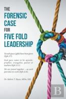 The Forensic Case For Five Fold Leadership