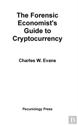Bertrand.pt - The Forensic Economist'S Guide To Cryptocurrency