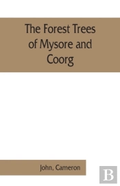 The Forest Trees Of Mysore And Coorg