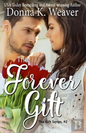 The Forever Gift  The Gift Series, #2